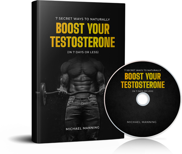 7 Secrets To Naturally Increase Your Testosterone